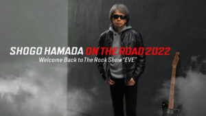 SHOGO HAMADA ON THE ROAD　2022